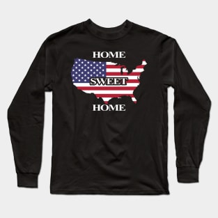 America Home Sweet Home Long Sleeve T-Shirt